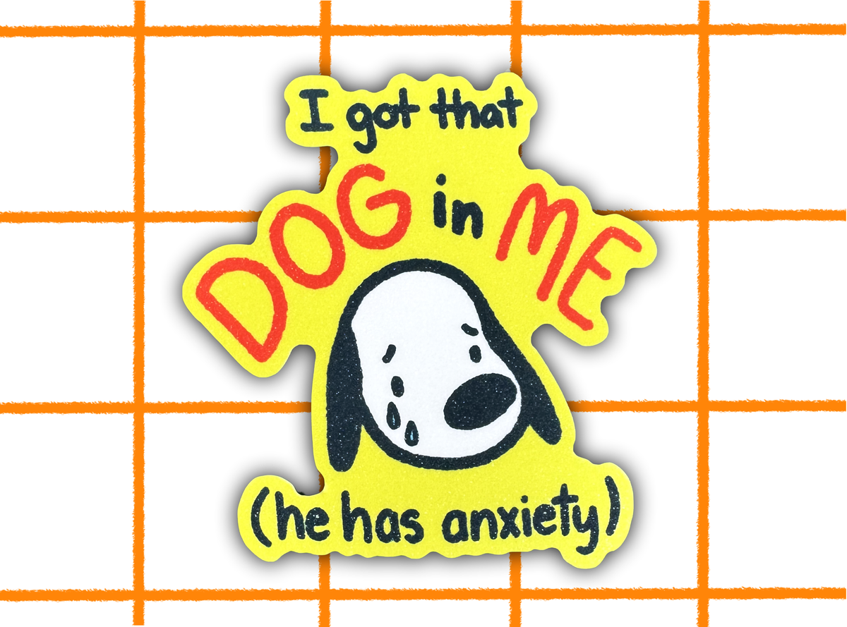 Got That Dog In Me Sticker | 3in Vinyl Sticker
