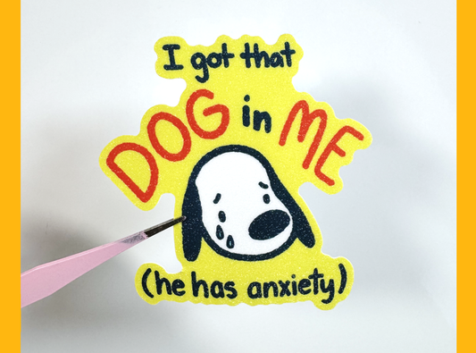 Got That Dog In Me Sticker | 3in Vinyl Sticker
