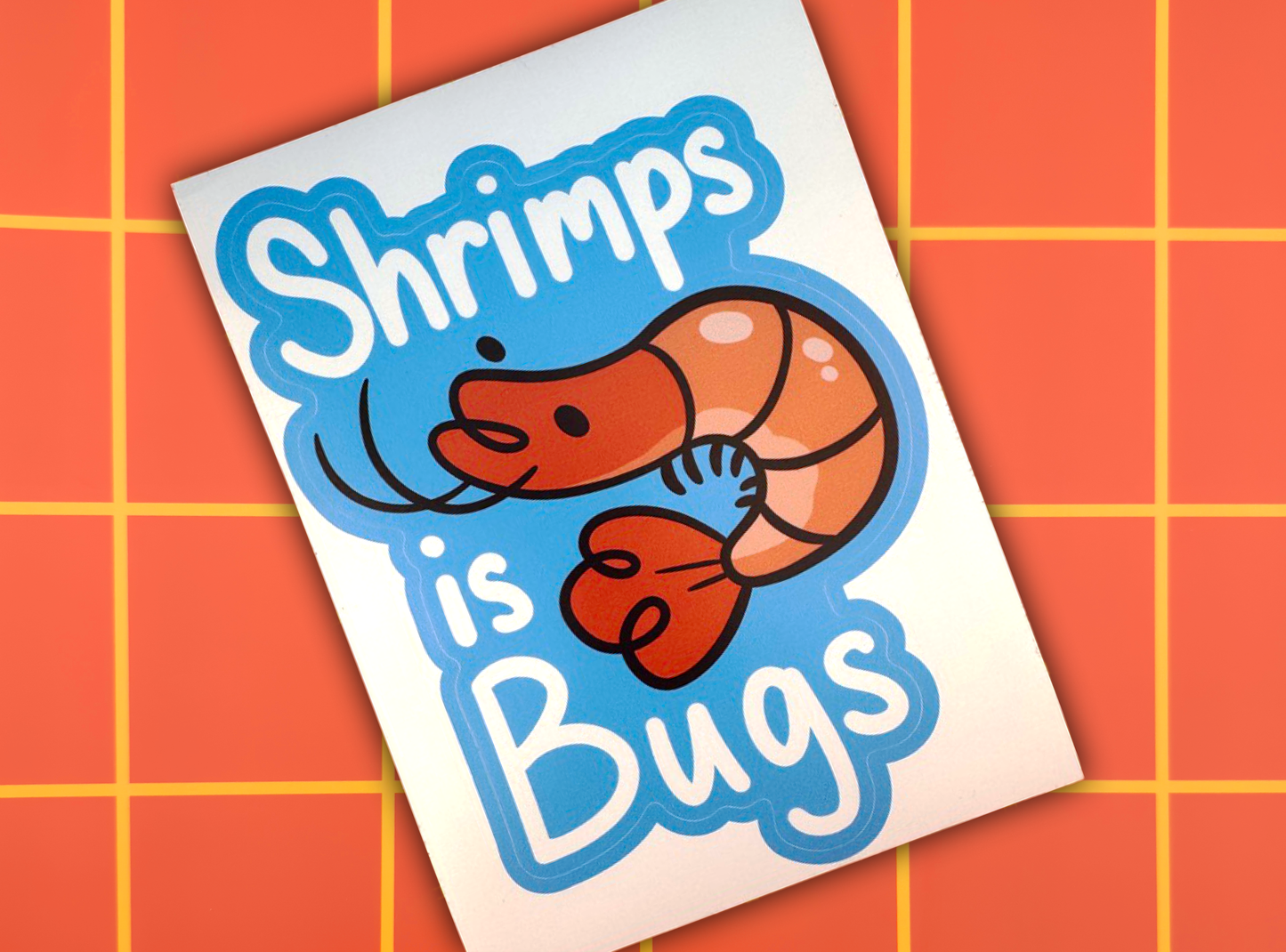 Shrimps is Bugs | Large Vinyl Silly Meme Decal