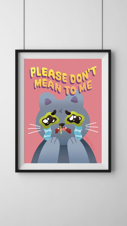 Please Don't Mean To Me Cat - Art Print - Small (5x7)