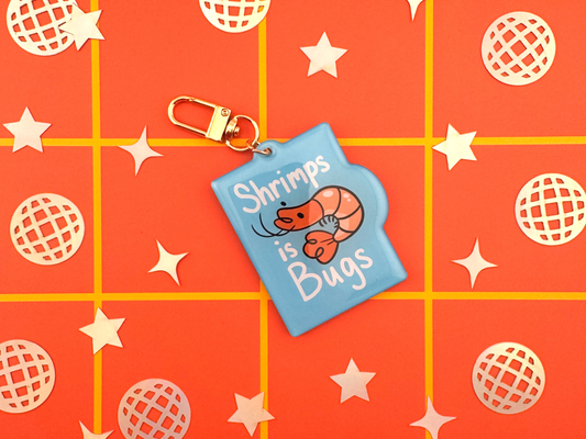 Shrimps is Bugs Keychain