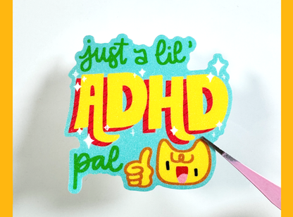 ADHD Pal Sticker | 3in Vinyl Sticker