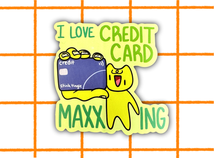 Credit Card Maxxing Sticker | 3in Vinyl Sticker