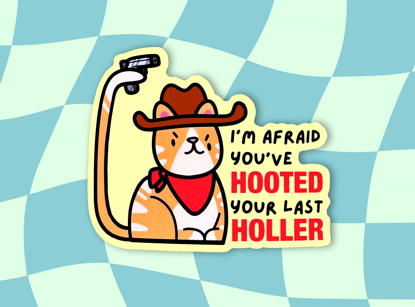Hooted Your Last Holler Cowboy Cat | 3in Vinyl Sticker