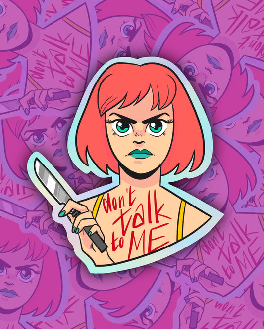 Don't Talk To Me - Sticker