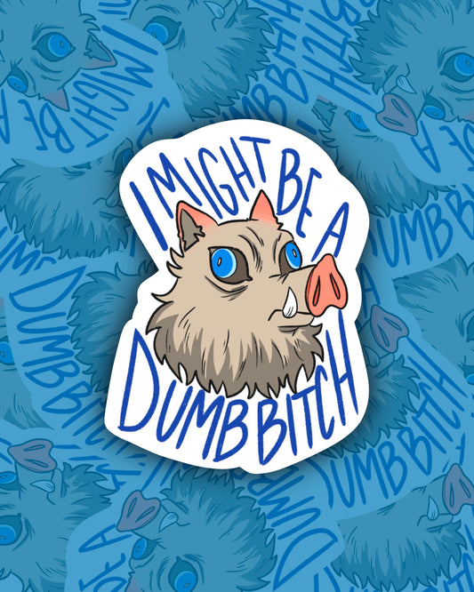 I Might Be Dumb - Sticker