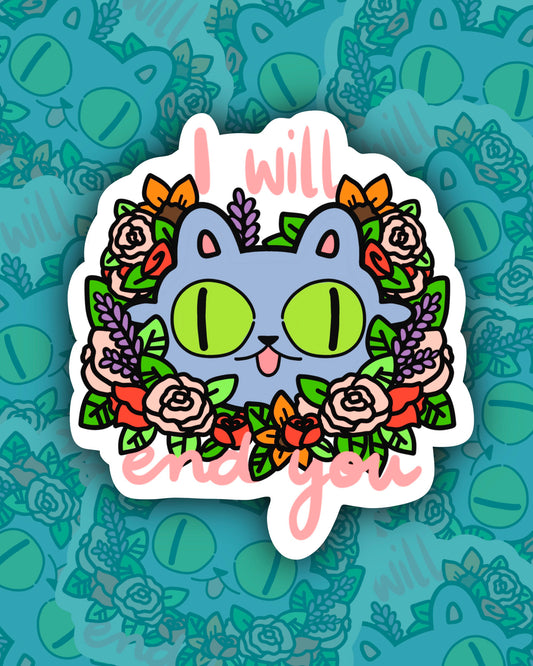 I Will End You Cat - Sticker