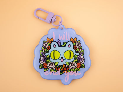 I Will End You Cat - Acrylic Charm