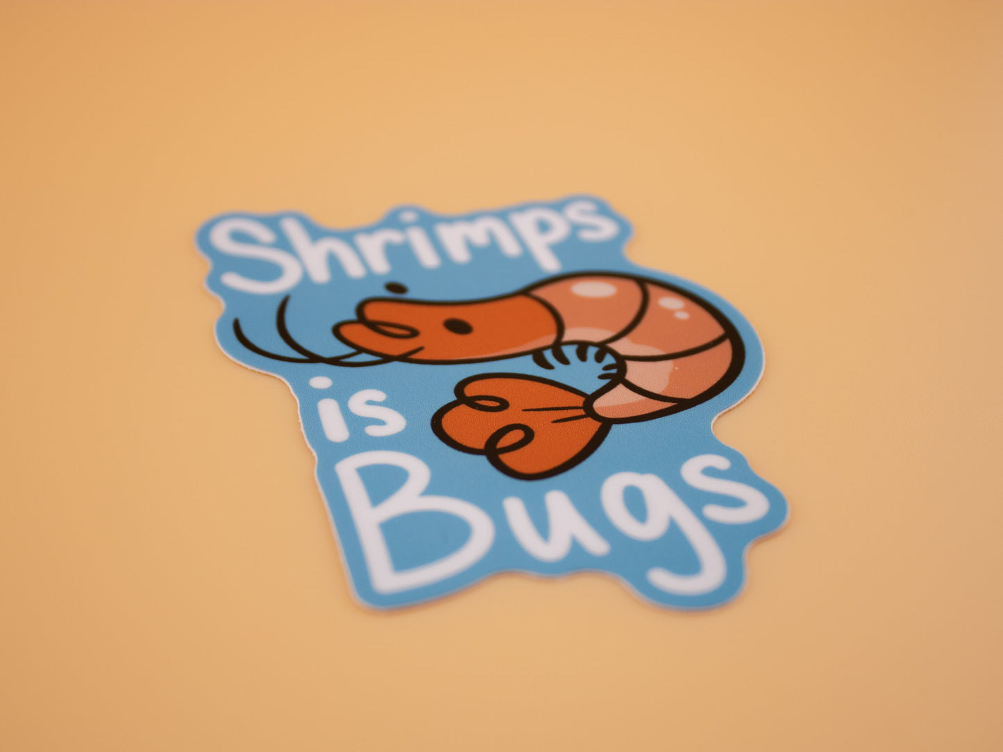 Shrimps is Bugs - Sticker