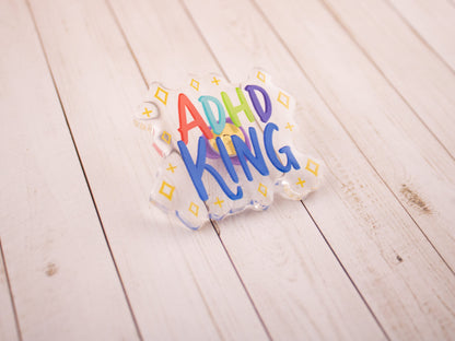 ADHD King & Queen - Acrylic Pin