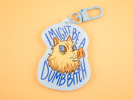 I Might Be Dumb - Acrylic Charm