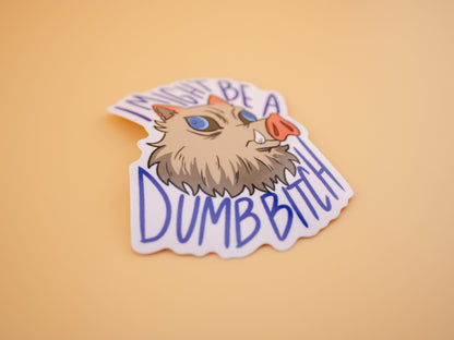 I Might Be Dumb - Sticker